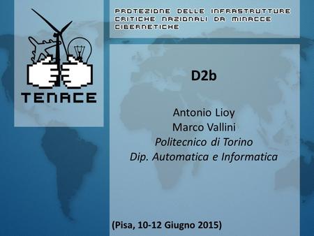 D2b Antonio Lioy Marco Vallini Politecnico di Torino Dip. Automatica e Informatica (Pisa, 10-12 Giugno 2015)