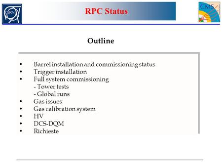 RPC Status Outline Barrel installation and commissioning status