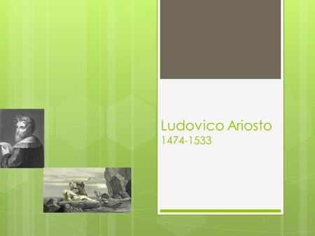 Ludovico Ariosto 1474-1533.