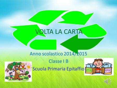 Anno scolastico 2014/2015 Classe I B Scuola Primaria Epitaffio