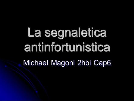 La segnaletica antinfortunistica Michael Magoni 2hbi Cap6.