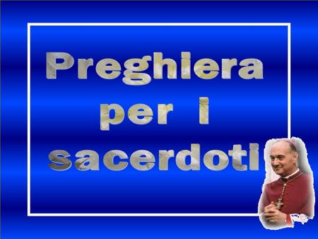 Preghiera per i sacerdoti.