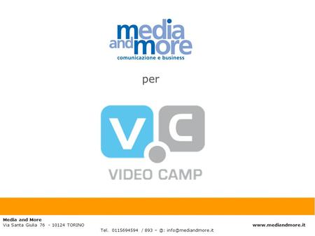 Media and More Via Santa Giulia 76 - 10124 TORINO  Tel. 0115694594 / 893 per.