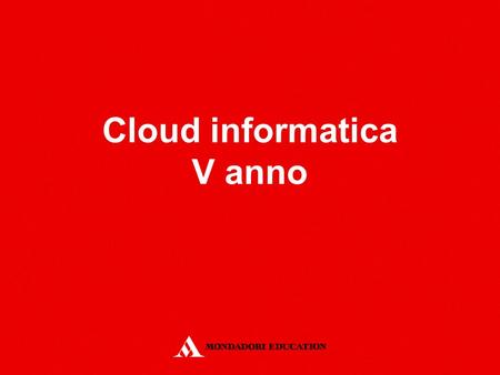 Cloud informatica V anno.