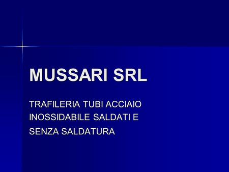 TRAFILERIA TUBI ACCIAIO INOSSIDABILE SALDATI E SENZA SALDATURA