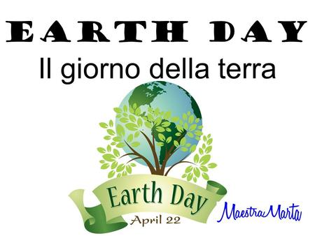 EARTH DAY Il giorno della terra