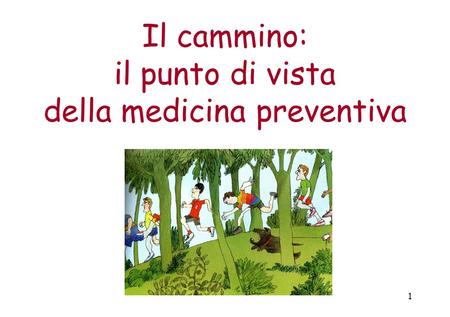 1 Il cammino: il punto di vista della medicina preventiva.