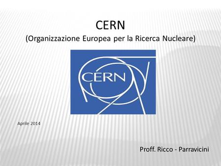 CERN (Organizzazione Europea per la Ricerca Nucleare)‏