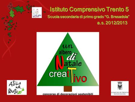Istituto Comprensivo Trento 5 Scuola secondaria di primo grado “G. Bresadola” a.s. 2012/2013.