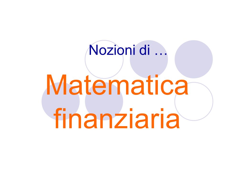 Matematica finanziaria - ppt video online scaricare