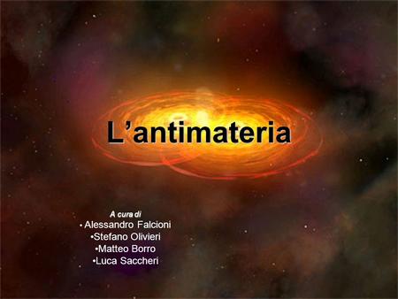 Lantimateria A cura di Alessandro Falcioni Stefano Olivieri Matteo Borro Luca Saccheri.