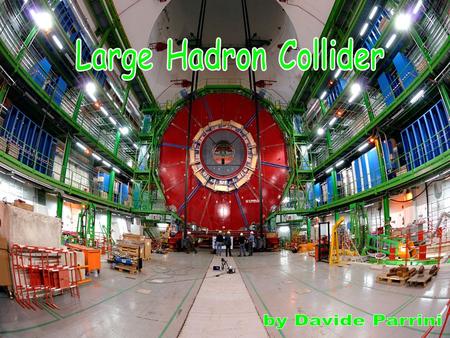 Large Hadron Collider by Davide Parrini.