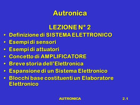 Autronica LEZIONE N° 2 Definizione di SISTEMA ELETTRONICO