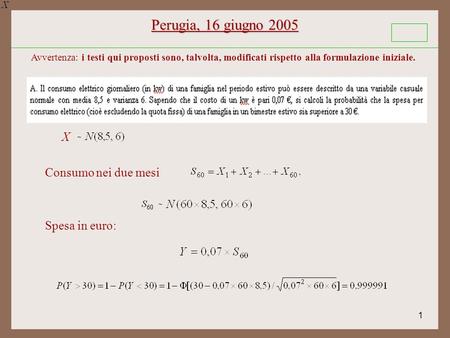 1 Perugia, 16 giugno 2005 ~ X Consumo nei due mesi ~ Spesa in euro: Avvertenza: i testi qui proposti sono, talvolta, modificati rispetto alla formulazione.