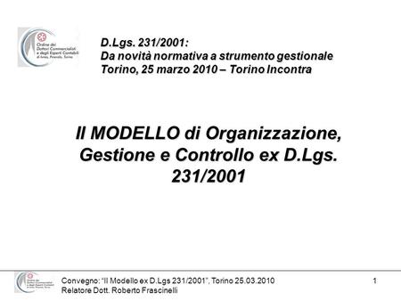 Il MODELLO di Organizzazione, Gestione e Controllo ex D.Lgs. 231/2001