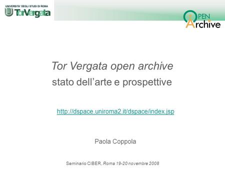 Tor Vergata open archive  stato dell’arte e prospettive Paola Coppola