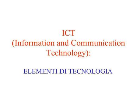 ICT (Information and Communication Technology):
