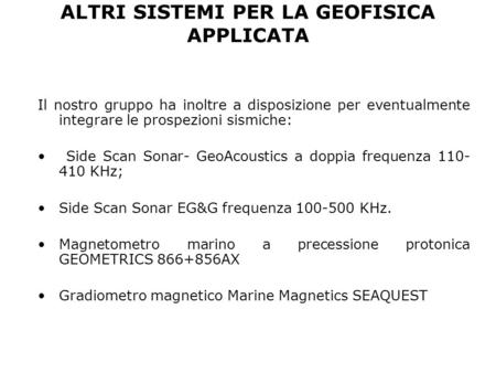 ALTRI SISTEMI PER LA GEOFISICA APPLICATA