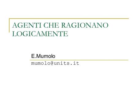 AGENTI CHE RAGIONANO LOGICAMENTE E.Mumolo