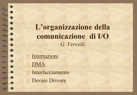 L’organizzazione della comunicazione di I/O G. Vercelli