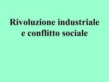 Rivoluzione industriale e conflitto sociale