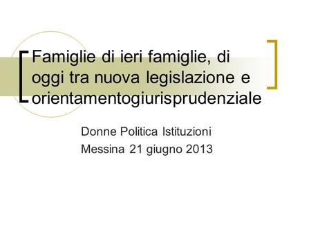 Donne Politica Istituzioni Messina 21 giugno 2013