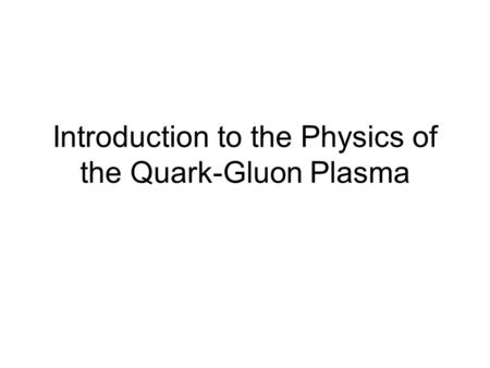 Introduction to the Physics of the Quark-Gluon Plasma