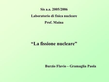 Laboratorio di fisica nucleare “La fissione nucleare”