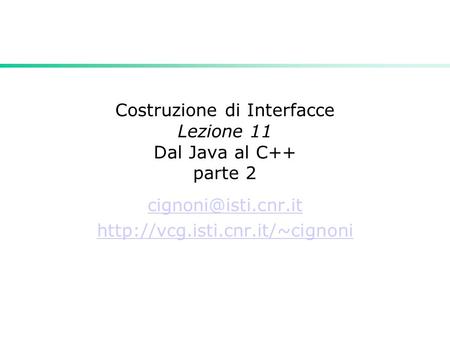 Costruzione di Interfacce Lezione 11 Dal Java al C++ parte 2
