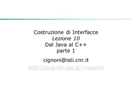 Costruzione di Interfacce Lezione 10 Dal Java al C++ parte 1