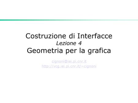 Costruzione di Interfacce Lezione 4 Geometria per la grafica