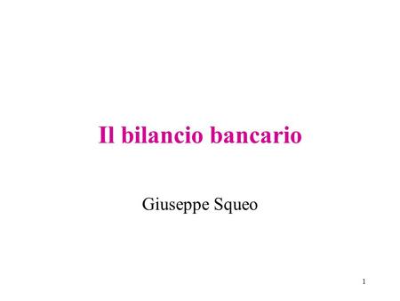 Il bilancio bancario Giuseppe Squeo.