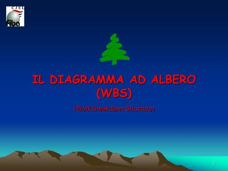IL DIAGRAMMA AD ALBERO (WBS) (Work Breakdown Structure)
