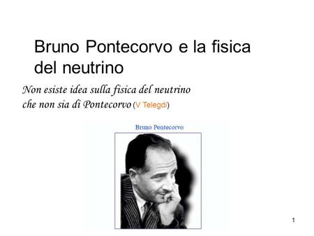 Bruno Pontecorvo e la fisica del neutrino