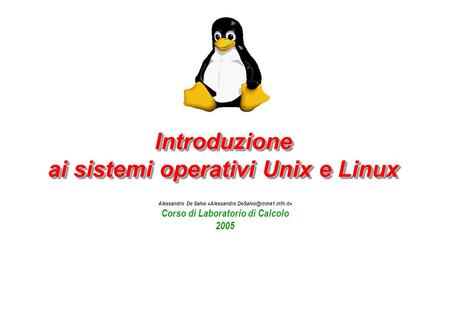 Introduzione ai sistemi operativi Unix e Linux