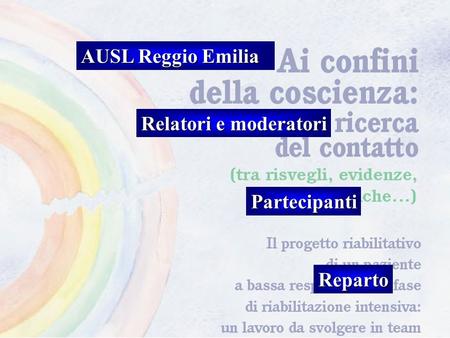 AUSL Reggio Emilia Relatori e moderatori Partecipanti Reparto.