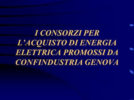 I Consorzi per l’acquisto di energia elettrica promossi da Confindustria Genova