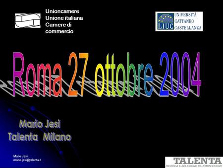 Roma 27 ottobre 2004 Mario Jesi Talenta Milano Unioncamere
