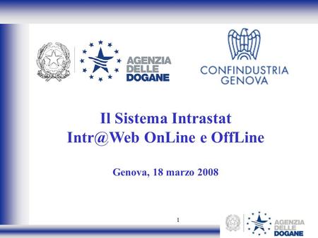 Il Sistema Intrastat OnLine e OffLine Genova, 18 marzo 2008