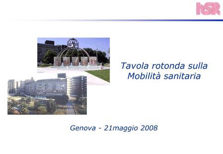 Genova - 21maggio 2008 Tavola rotonda sulla Mobilità sanitaria.