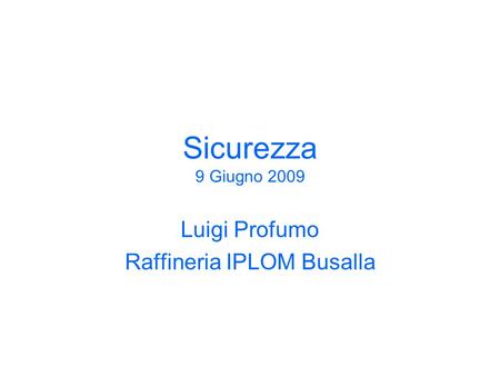 Luigi Profumo Raffineria IPLOM Busalla