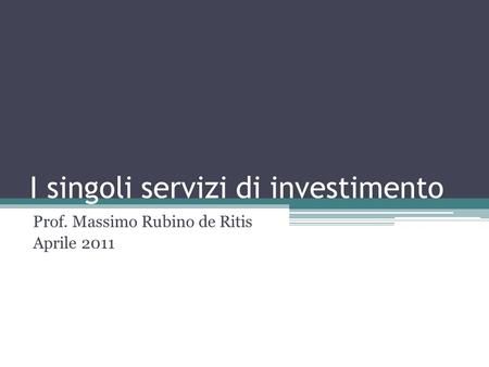 I singoli servizi di investimento