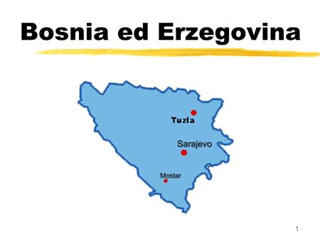Bosnia ed Erzegovina.