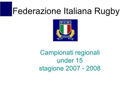 Campionati regionali under 15 stagione 2007 - 2008 Federazione Italiana Rugby.