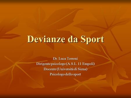 Devianze da Sport Dr. Luca Terreni