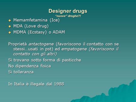 Designer drugs “nuove” droghe?!