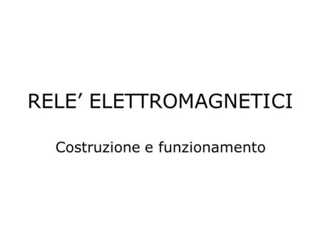 RELE’ ELETTROMAGNETICI