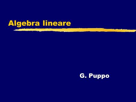 Algebra lineare G. Puppo.