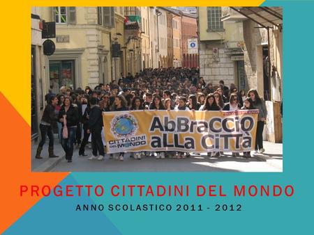 PROGETTO CITTADINI DEL MONDO ANNO SCOLASTICO 2011 - 2012.