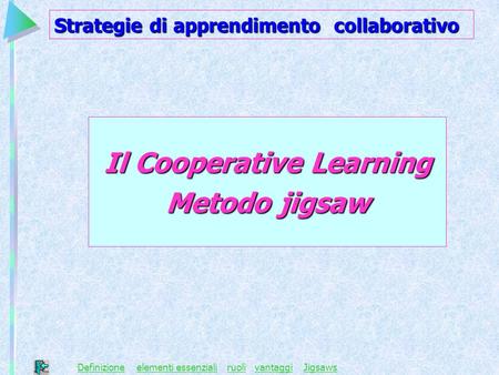 Il Cooperative Learning Metodo jigsaw